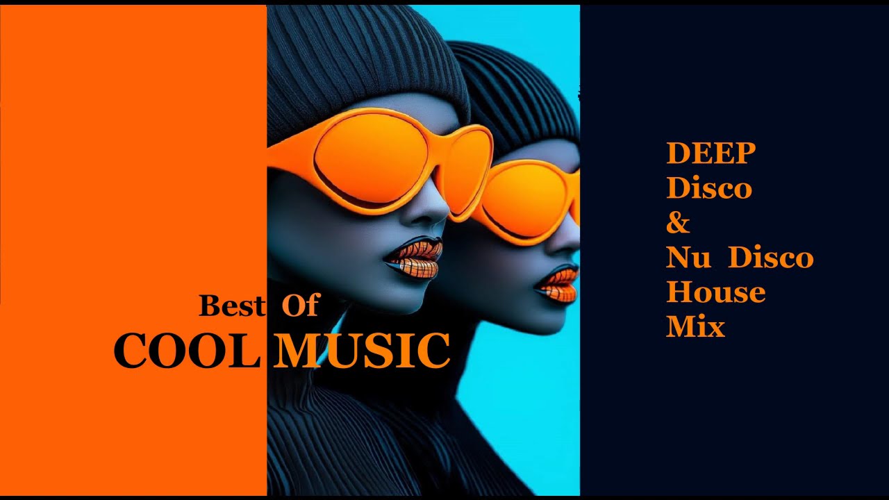 Best Of COOL MUSIC -  DEEP  Disco & Nu Disco hose  Mix 2026 | 1.5 Hours of Sophisticated Grooves