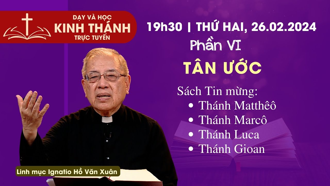 📖 Phần 6: CÁC SÁCH TIN MỪNG | Thánh Kinh Tổng quát - Lm Ignatio Hồ Văn Xuân