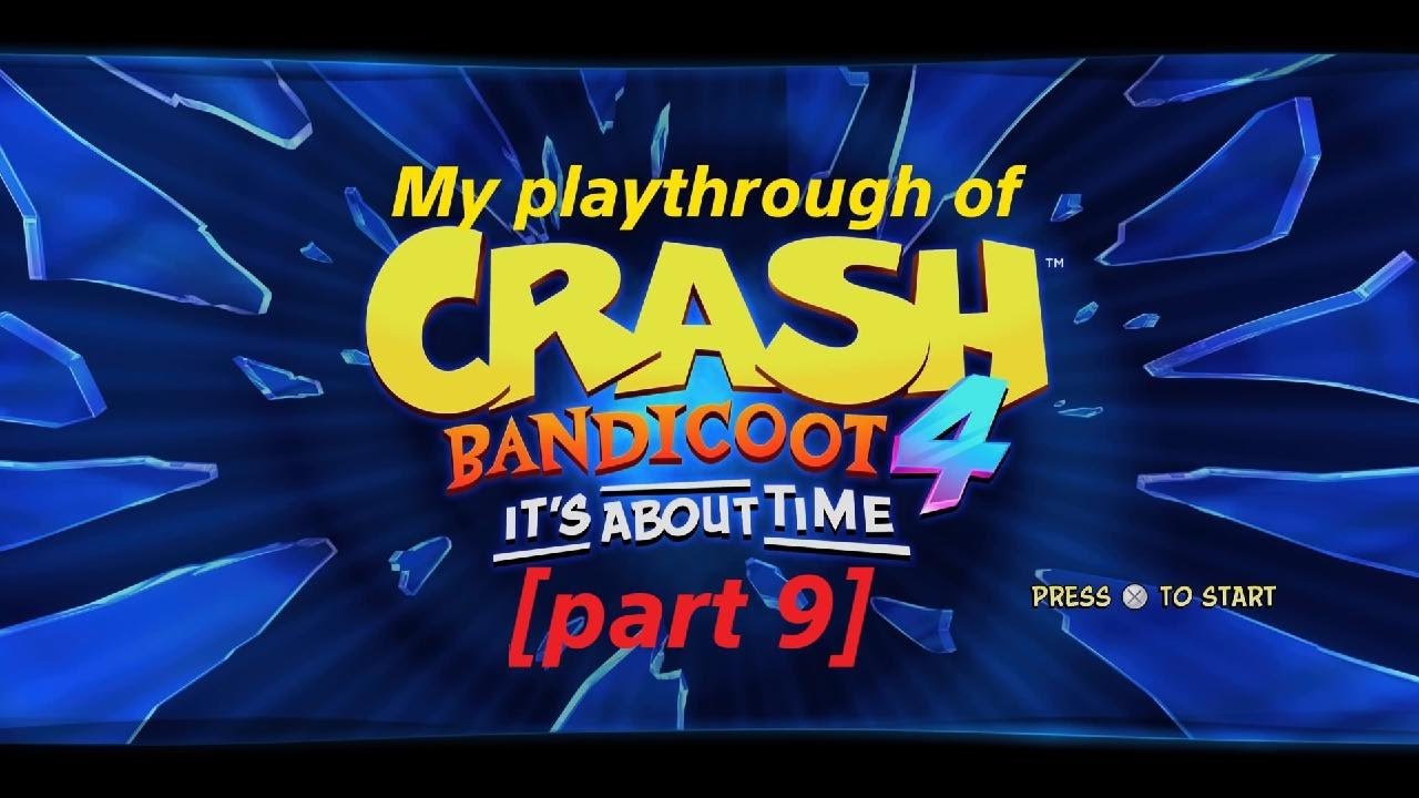 My playthrough of Crash Bandicoot 4 [part 9]