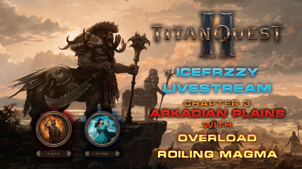 Titan Quest 2 _ Livestream Overload Roiling  Magma Elementalist _ Chapt 3 Arkadian Plains _ 19/3/26