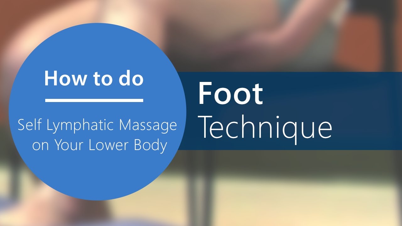 Lymphatic Self Massage - Step 10: Foot Technique [Part 17 of 20]