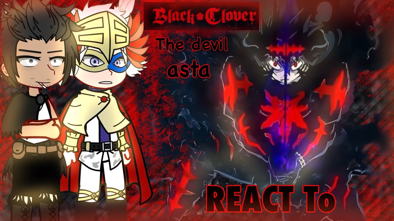 🥀|| Black Clover COMMANDERS React To ASTA/FUTURE || {GCRV/BLACK CLOVER} || S2 EP 1 + DEMON POWER ||🥀
