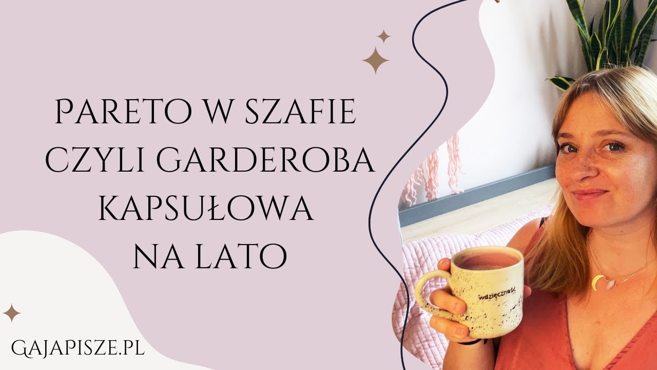 Pareto w szafie czyli garderoba kapsułowa na lato 😎👗👚