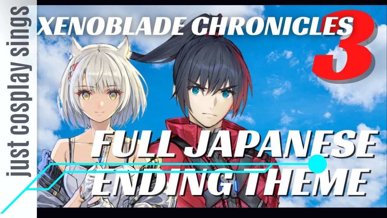 XENOBLADE CHRONICLES 3 (Full Japanese Version) Ending Theme 