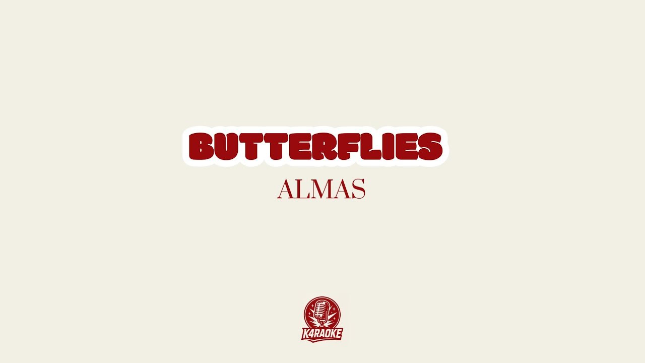 🎤🦋 Karaoke BUTTERFLIES - ALMAS