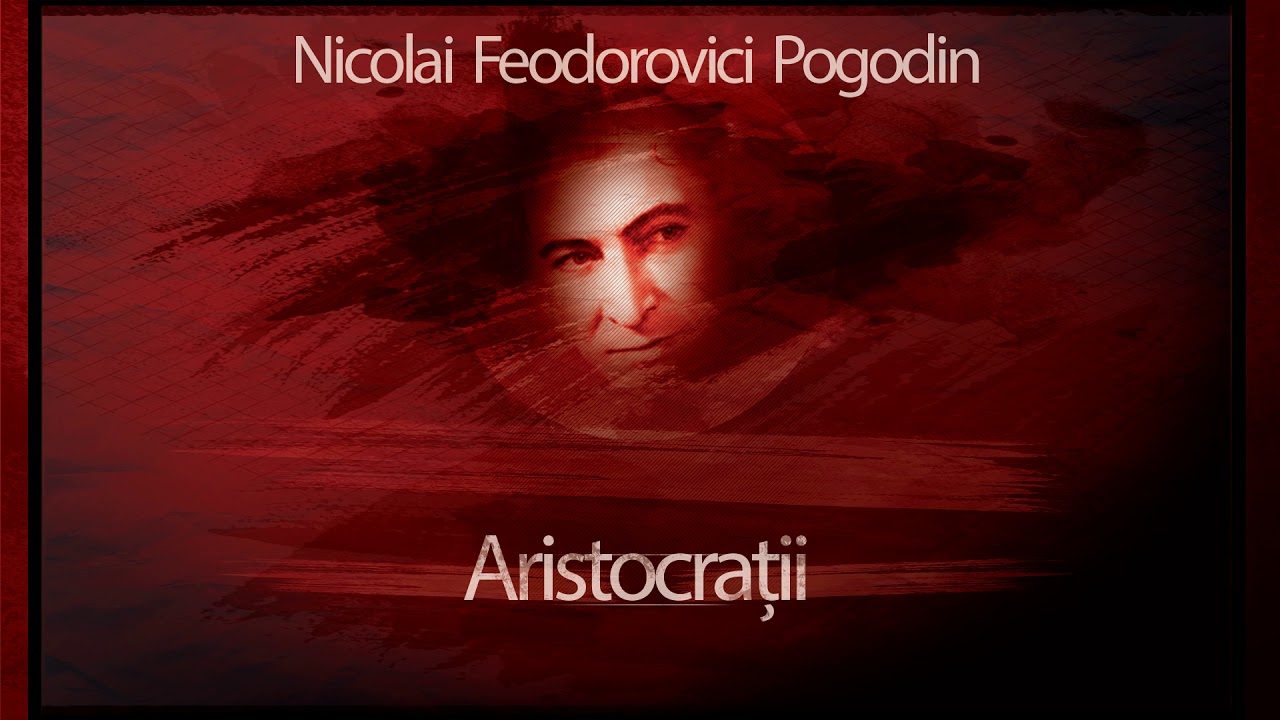 Aristocratii (1958) - Nicolai Feodorovici Pogodin #teatruradiofonic #teatruaudio #teatruonline