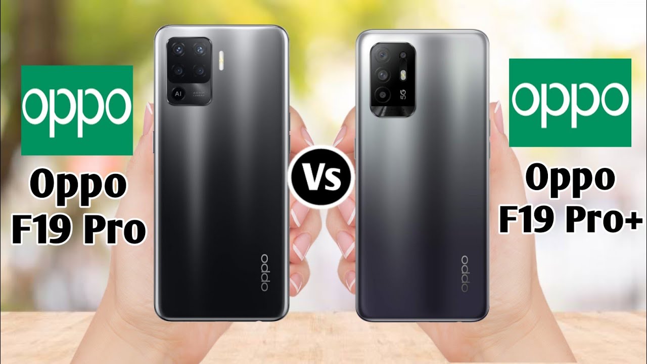 Oppo F19 Pro Vs Oppo F19 Pro+