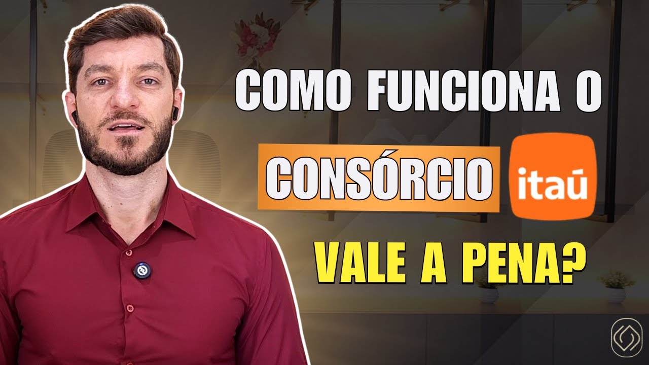 Consórcio ITAÚ Vale a Pena? Como Funciona? [Atualizado]