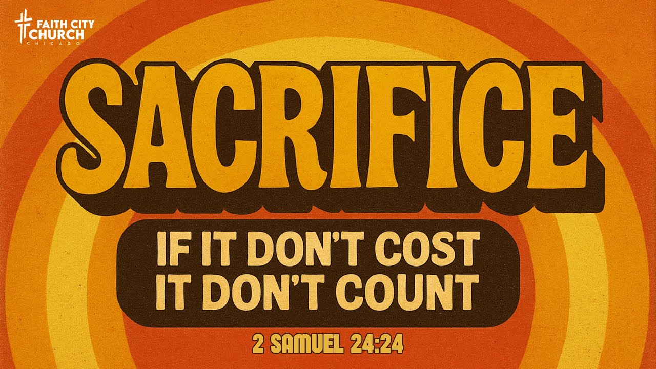 Sacrifice - If It Don't Cost, It Don't Count | Sunday Morning Service