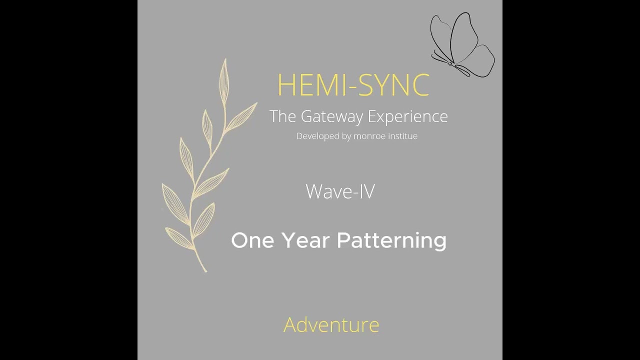 Hemi-Sync Wave IV – One Year Patterning | Gateway Experience Meditation