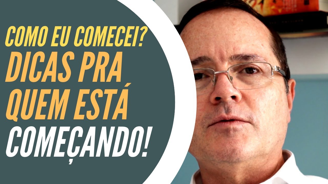 Como eu comecei? Dicas pra quem está começando!