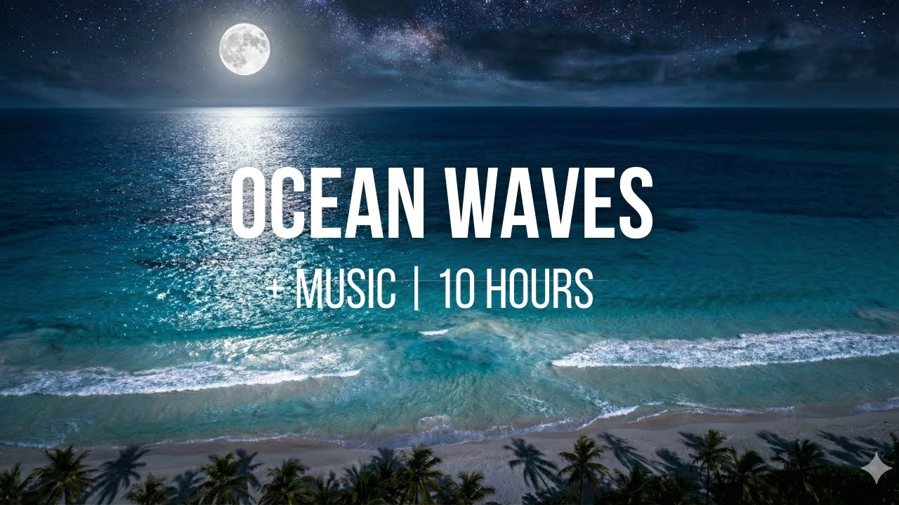 Ocean Waves with Ambient Music for Sleep | 10 Hours Beach Sounds, Relaxation, Deep Sleep