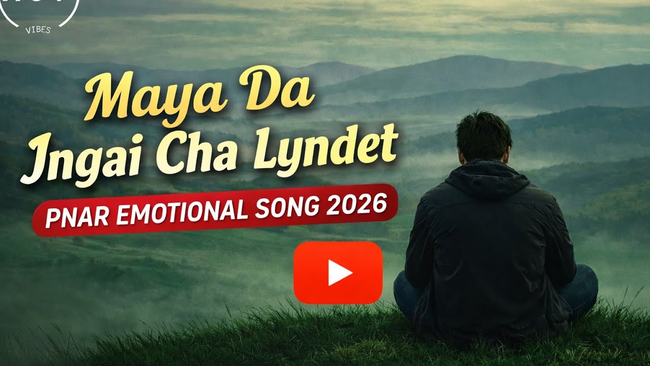 MAYA DA JNGAI CHA LYNDET | OFFICIAL LYRICS | PNAR  SONG 