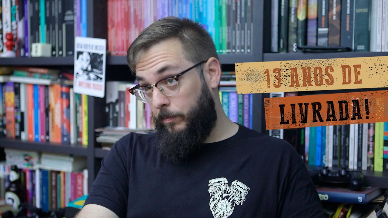 S07E31: 13 anos de Livrada!: minha vida de leitor + 5 coisas que fiz por causa da literatura🎉📚