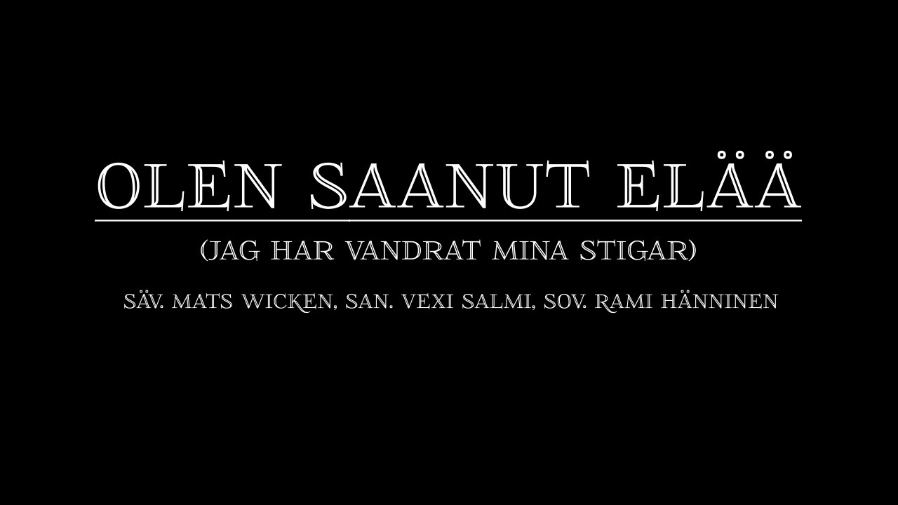 Olen saanut elää (Jag har vandrat mina stigar) - Rami Hänninen