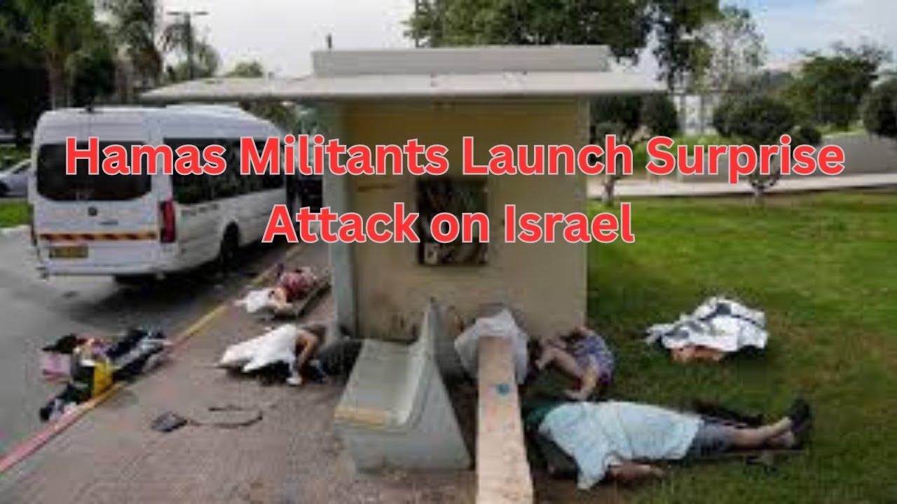 Breaking News: Hamas Militants Launch Surprise Attack on Israel