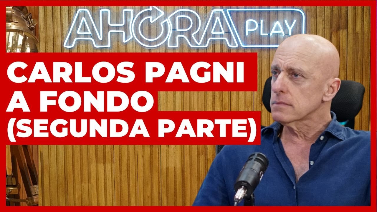 CARLOS PAGNI A FONDO en AHORA PLAY (SEGUNDA PARTE)