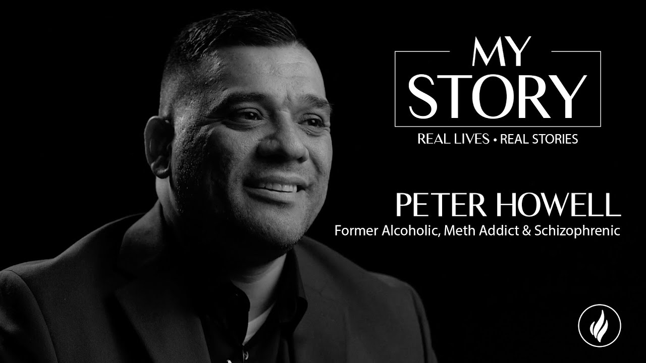 Peter Howell - Former Alcoholic, Meth Addict & Schizophrenic
