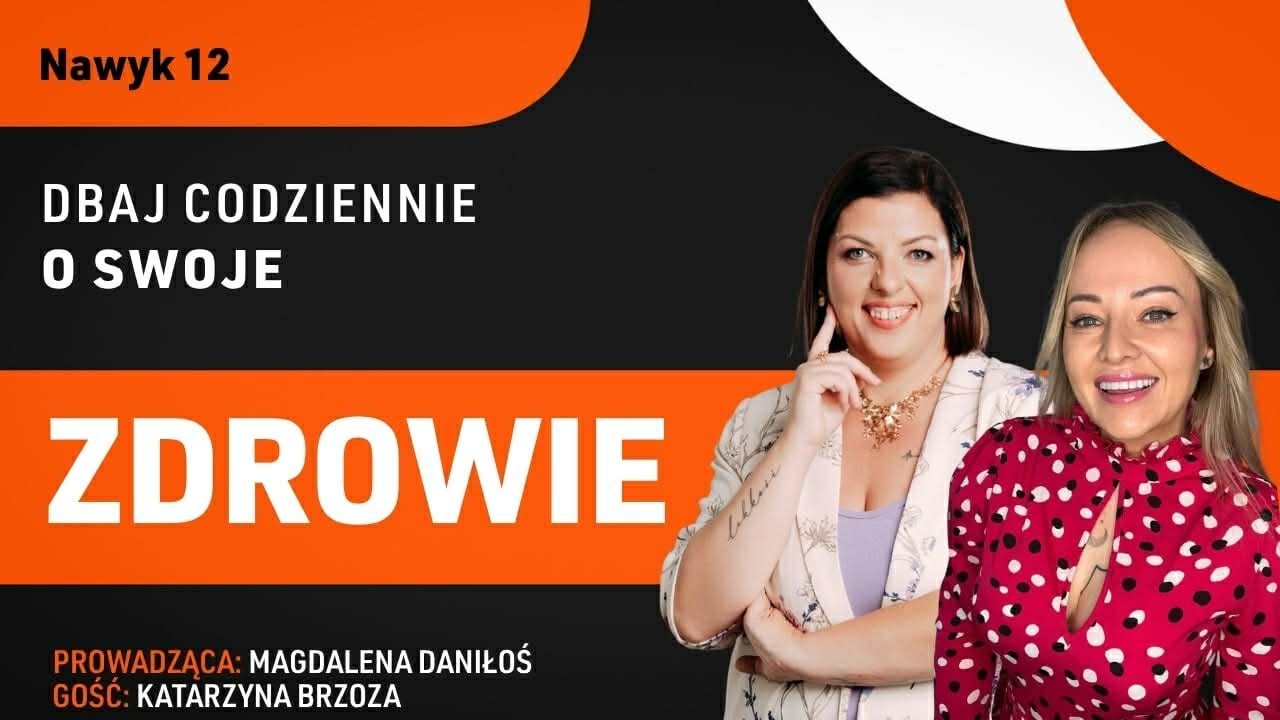 Jak stworzyć trudny nawyk, kt&oacute;ry dba o twoje zdrowie? | Nawyk 12 | Dzień 5 |