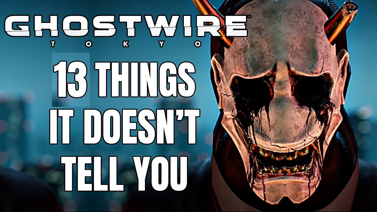 Ghostwire Tokyo - 13 Things It Doesn't Tell You