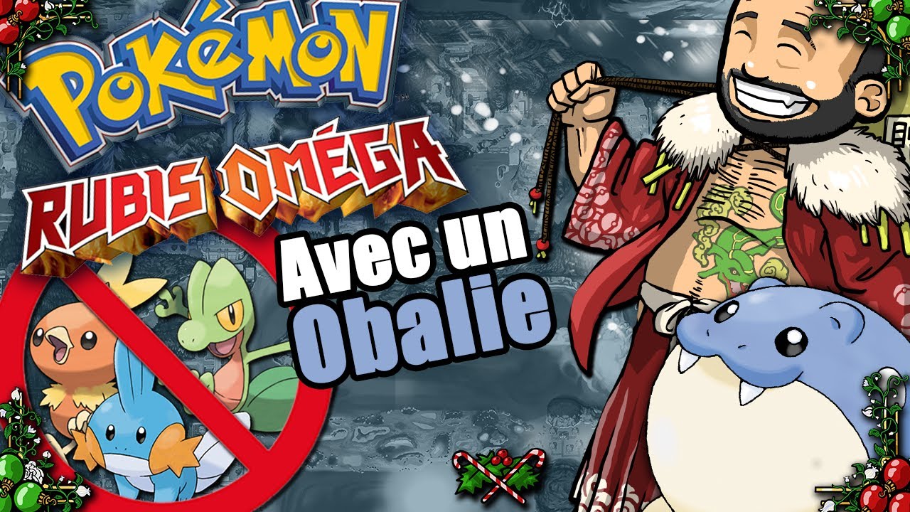 🎄Finir Pokemon Rubis Omega avec un Obalie🎁