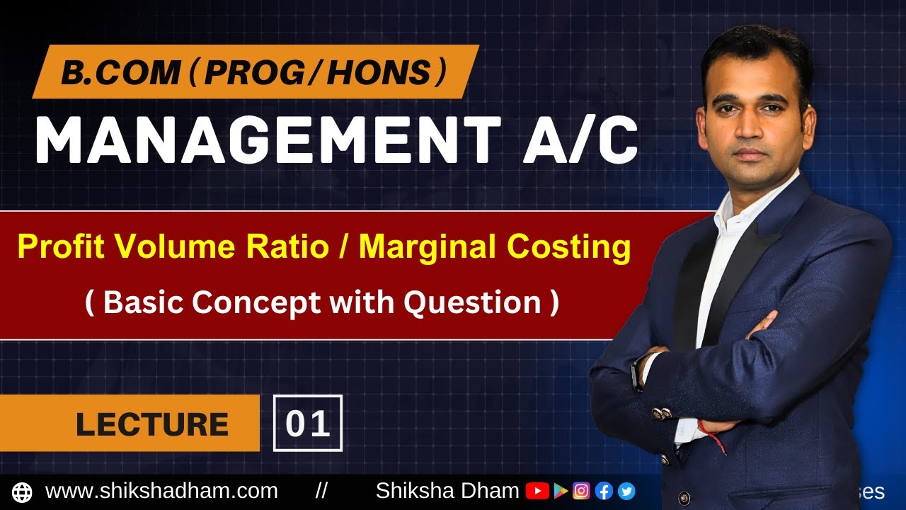 Profit Volume Ratio | basic concepts | part 1 | Management account class for bcom | by anuj sir