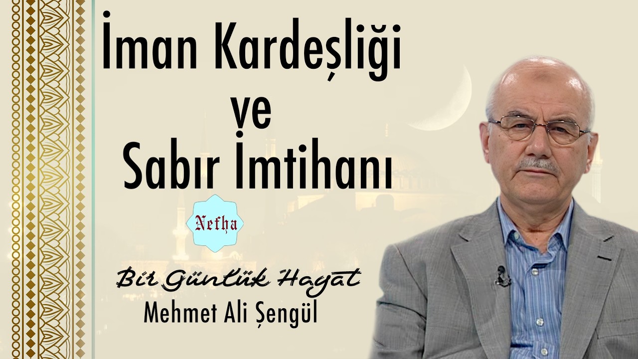 İman Kardeşliği ve Sabır İmtihanı | Bir Günlük Hayat 24 | Mehmet Ali Şengül
