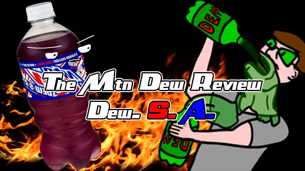 The Mountain Dew Review- Mtn Dew. S. A