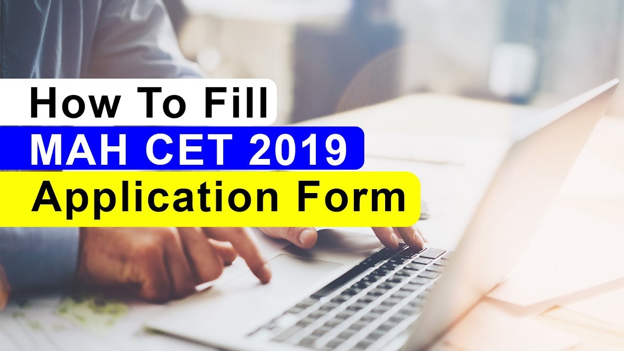 How to fill MAH CET 2019 Application Form