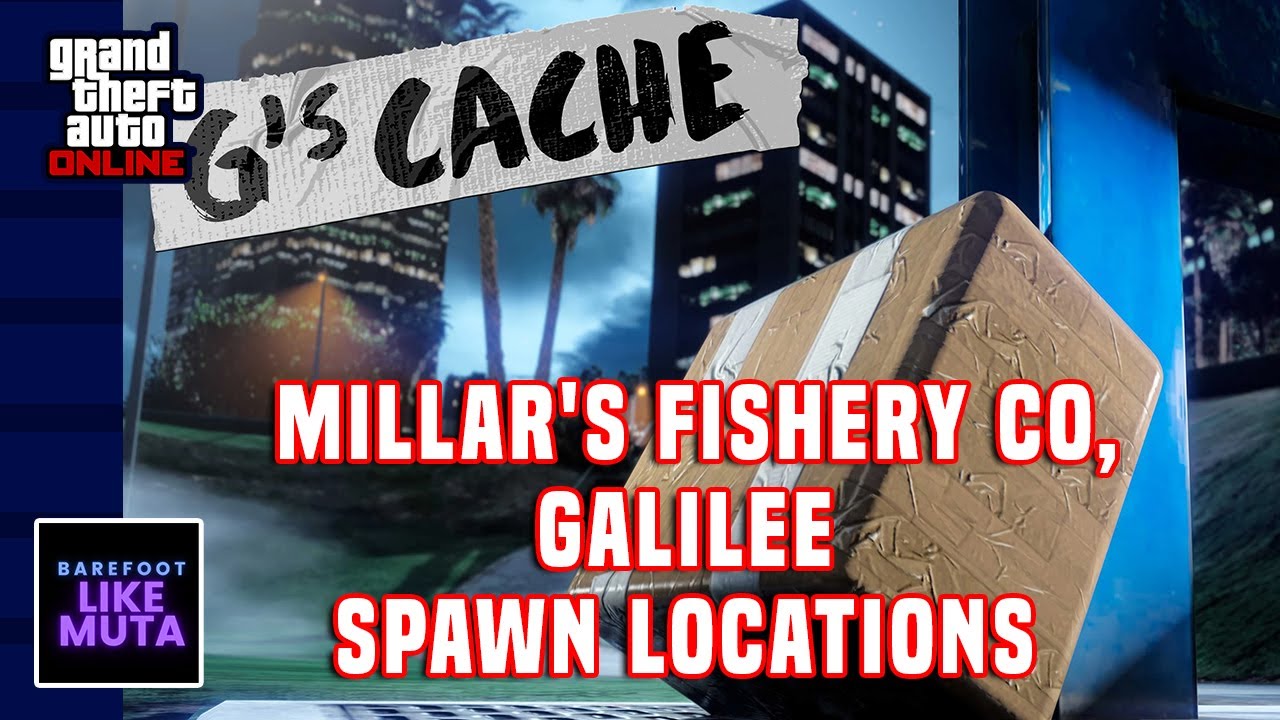 GTA Online G's Cache - Millar's Fishery Co, Galilee all 5 spawn locations