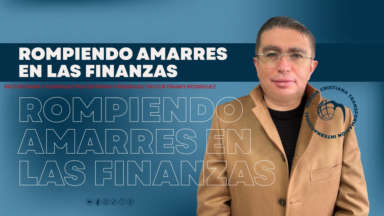Rompiendo Amarres en las Finanzas - Pastor Franky Rodríguez