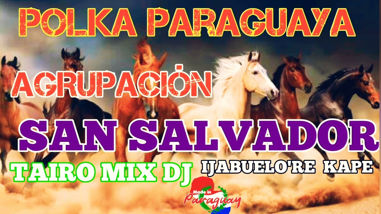 AGRUPACIÓN SAN SALVADOR POLKA IJABUELO'RE TAIRO MIX DJ