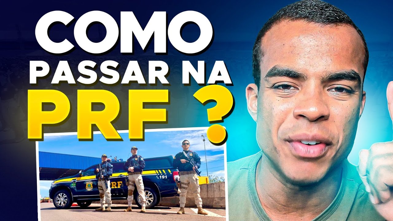 O que eu faria para passar na PRF começando HOJE