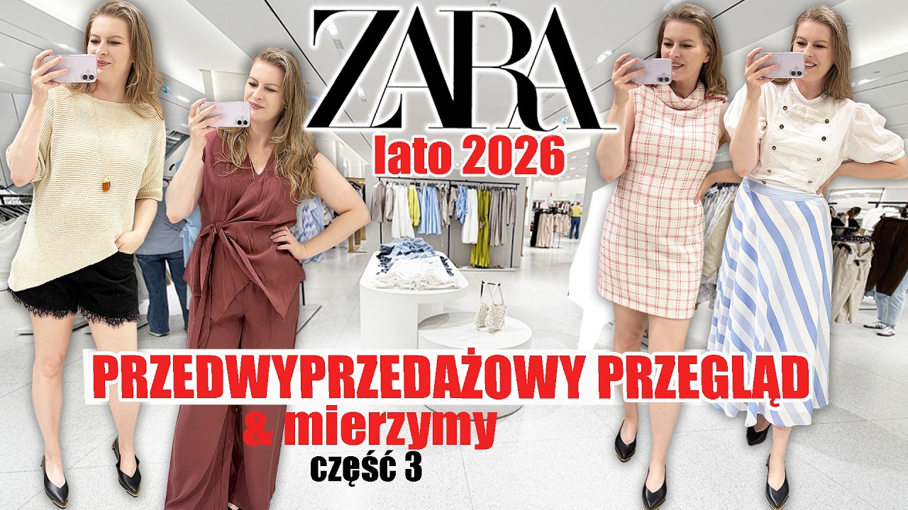 PRZEDWYPRZEDAŻOWY PRZEGLĄD I MIERZYMY ZARA LATO czerwiec 2026 część 3