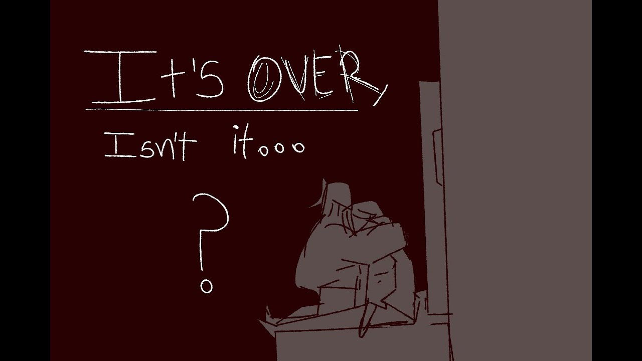 It's over, Isn't it? - [OC Animatic]