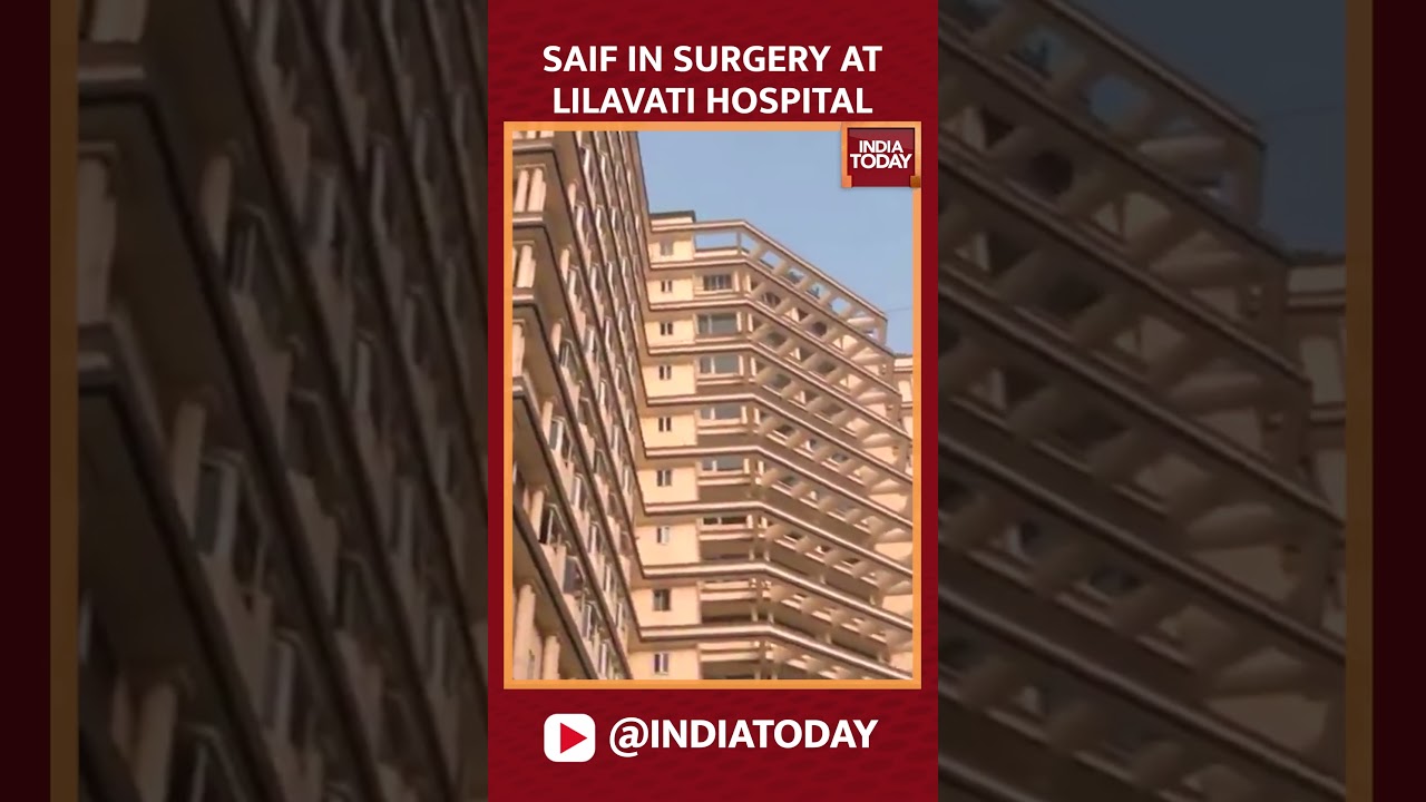 Saif Ali Khan Still In Surgery At Mumbai's Lilavati Hospital | India Today