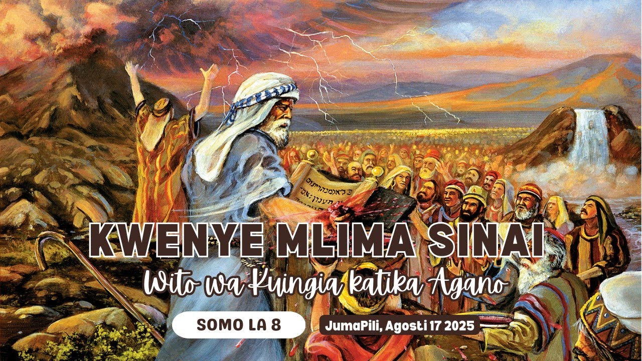 Kwenye Mlima Sinai: Wito wa Kuingia katika Agano | Lesson 8 || 17 August 2025