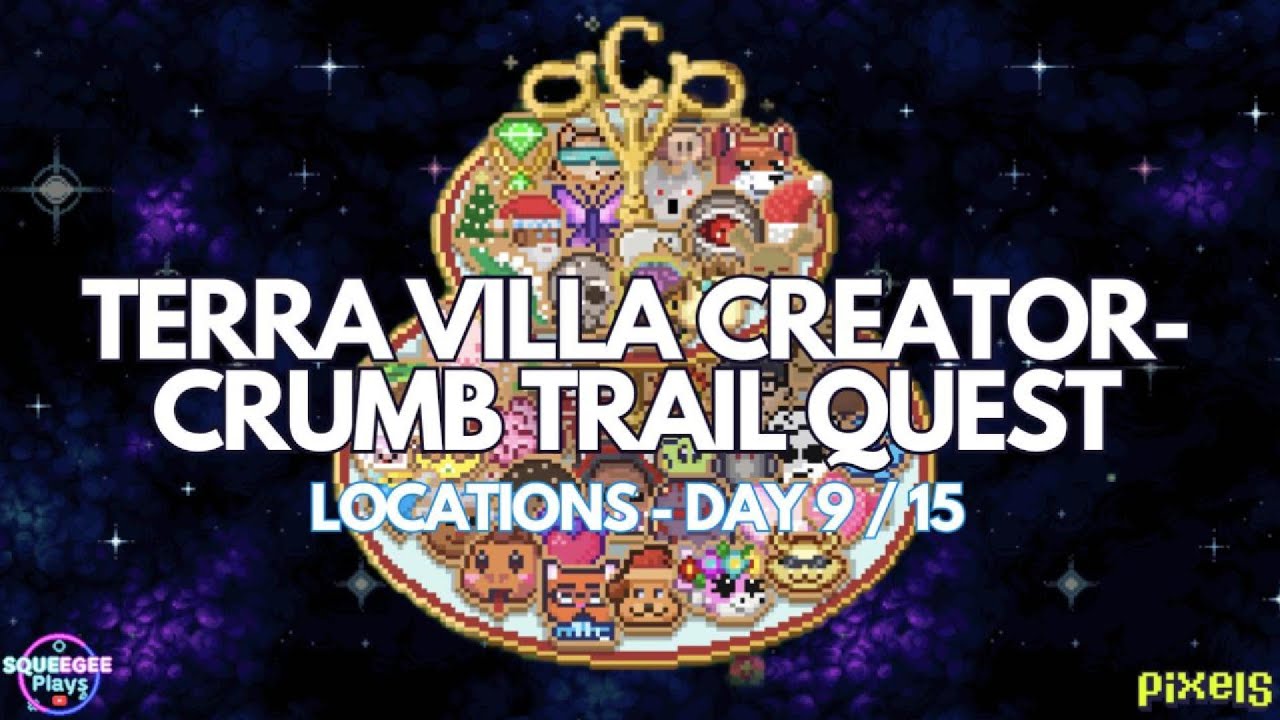 PIXELS︱🍪TERRA VILLA CREATOR-CRUMB TRAIL QUEST︱DAY 9 OF 15 LOCATIONS︱REPUTATION QUEST