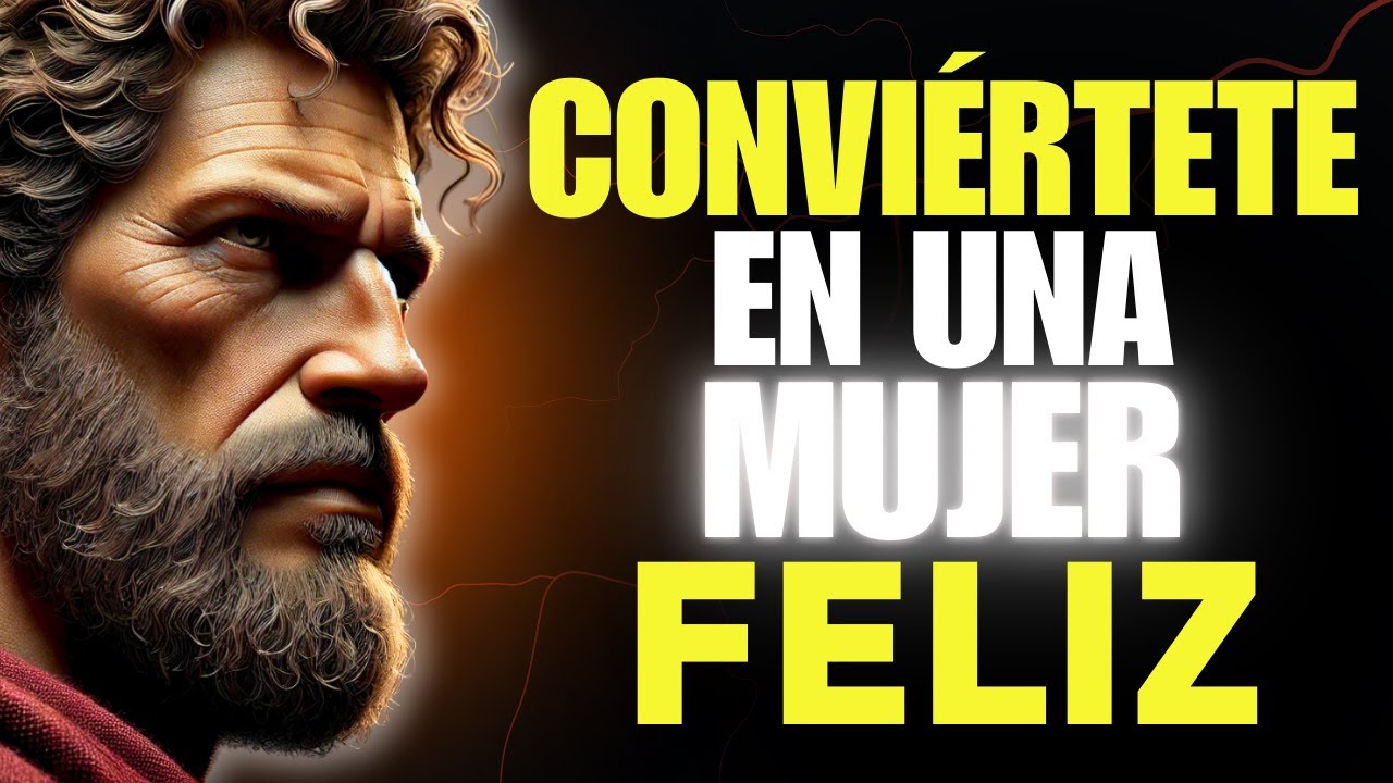 15 CLAVES ESTOICAS PARA SER UNA MUJER FELIZ | ESTOICISMO