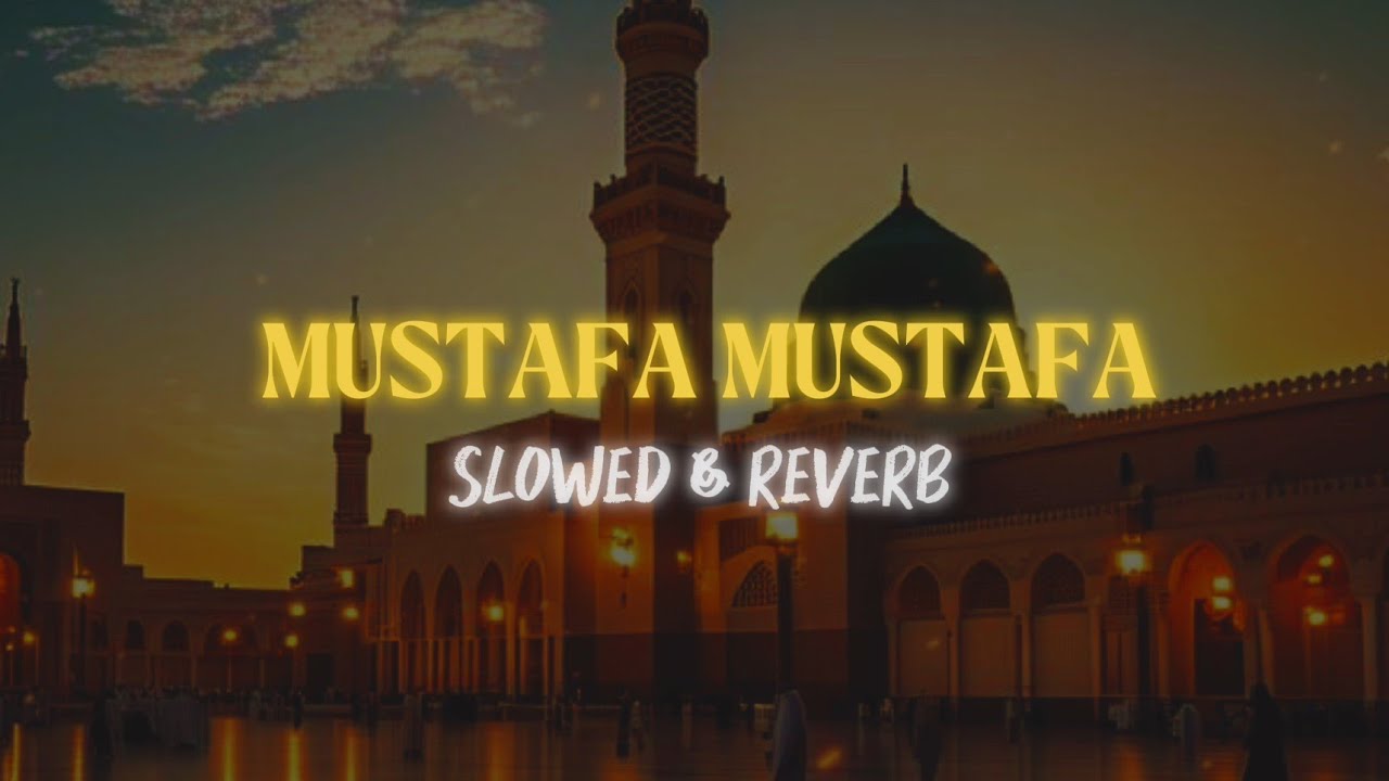 Slowed & Reverb | Mustafa Mustafa | Arabic Viral Nasheed | Cover by Muhammad Minhaj Uddin