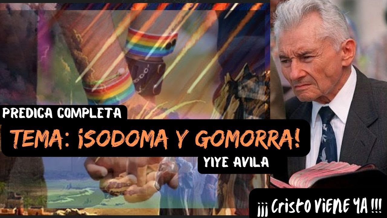 YIYE AVILA - MENSAJE: ¡SODOMA Y GOMORRA!  PREDICADOR: HNO  YIYE AVILA.