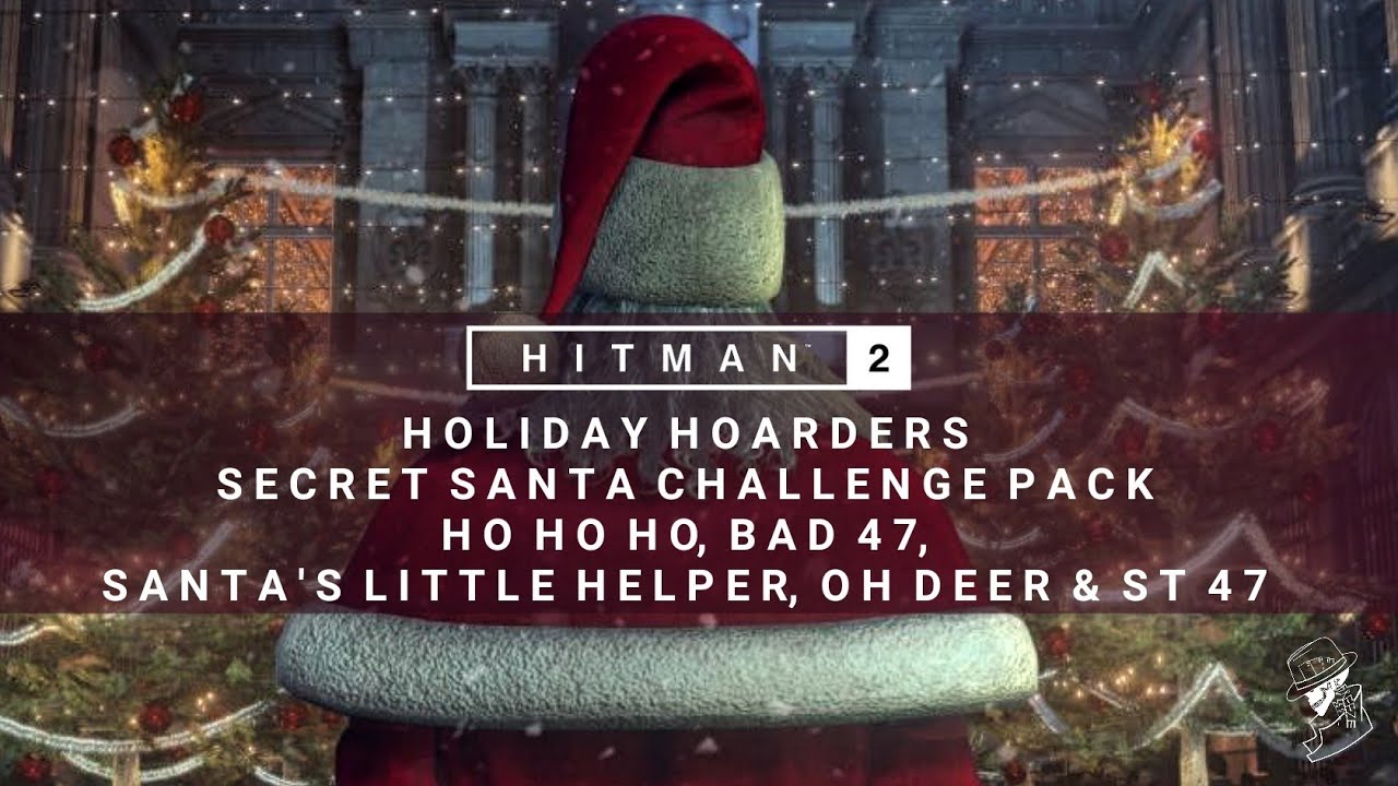 HITMAN 2 | Bad 47, Ho Ho Ho, Маленький помощник Санты, Oh Deer, St 47 | 2019 | Праздничные запасы...