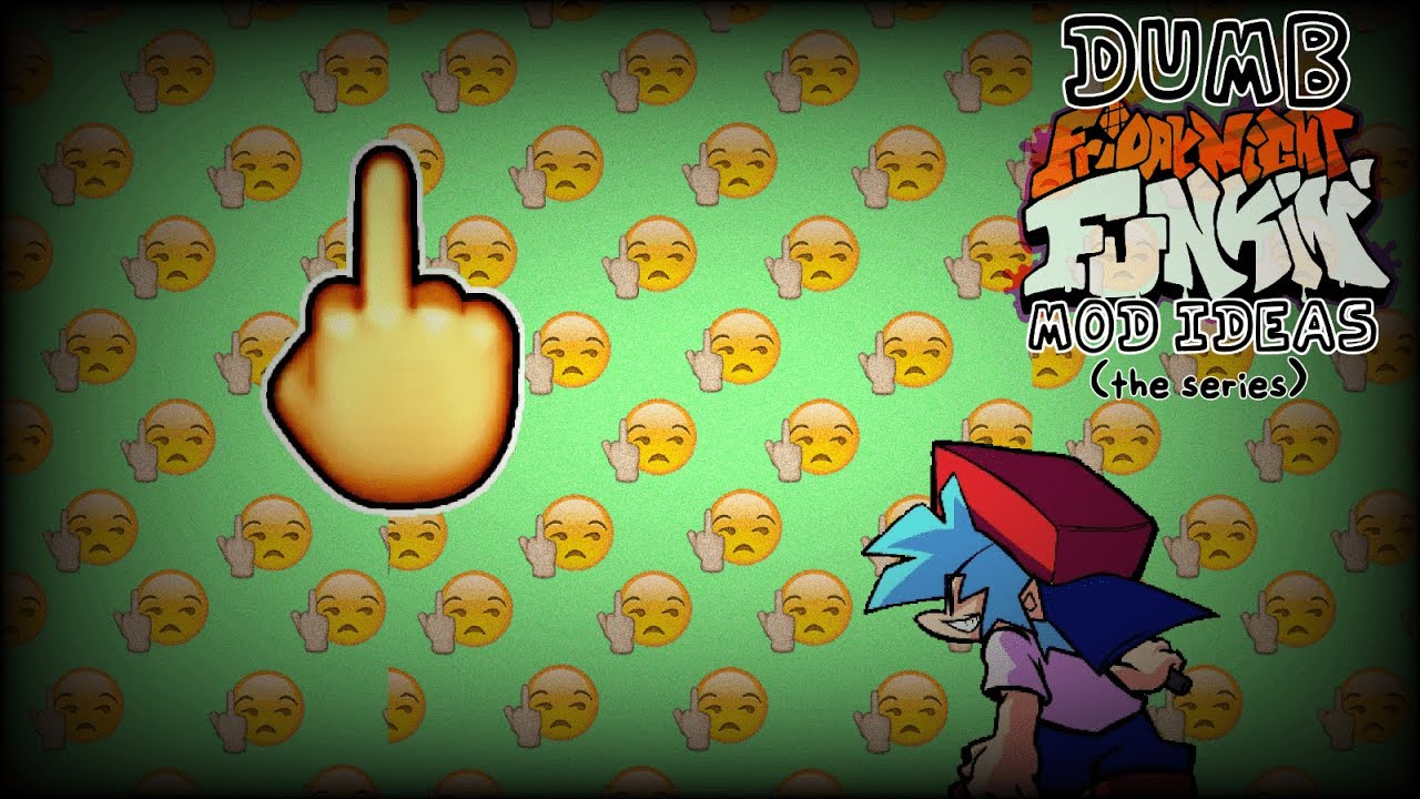 [4K 60FPS] Dumb FNF Mod Ideas (Demo) - 🖕 [Vs. The Middle Finger]