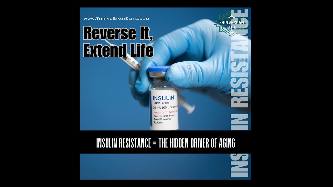 Insulin Resistance = The Hidden Driver of Aging