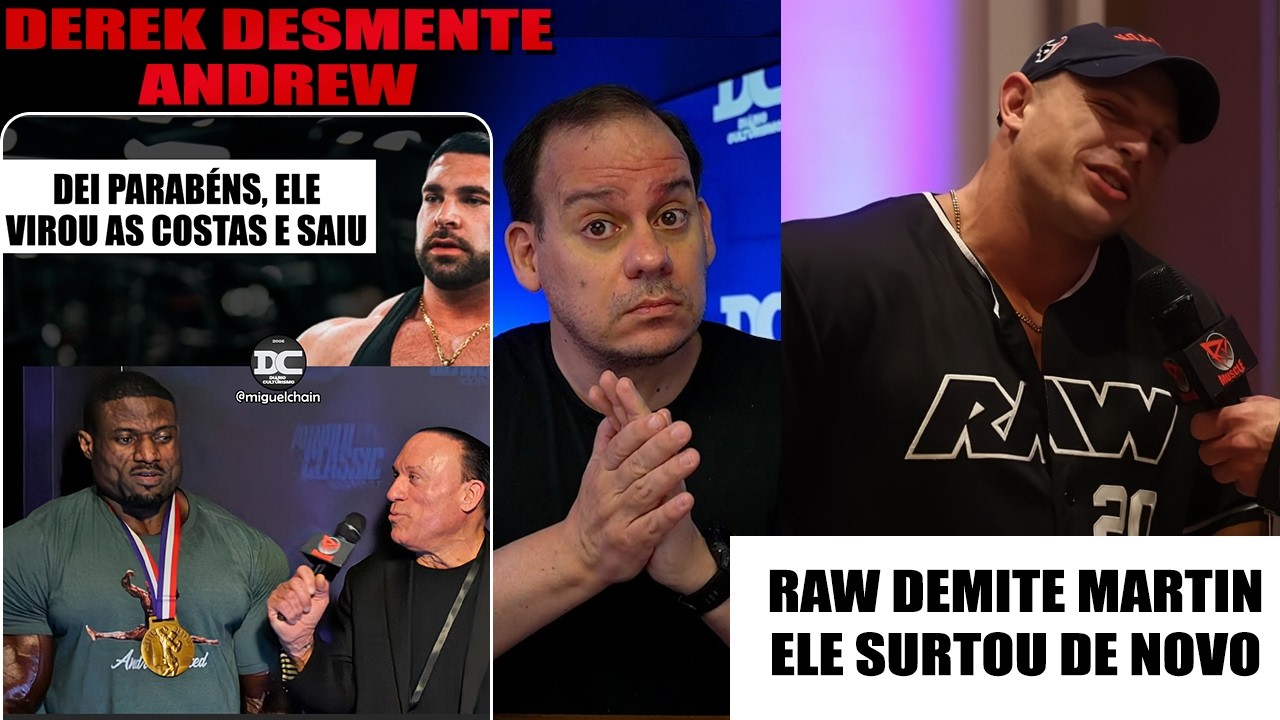Raw demite Martin e ele volta a atacar os fãs + Derek desmente Andrew Jacked