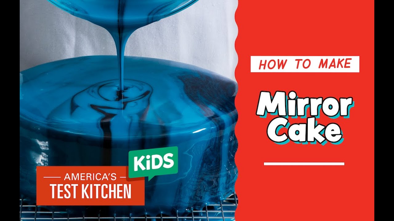 How to Make Mirror Glaze Cake | Step by Step with America's Test Kitchen Kids
