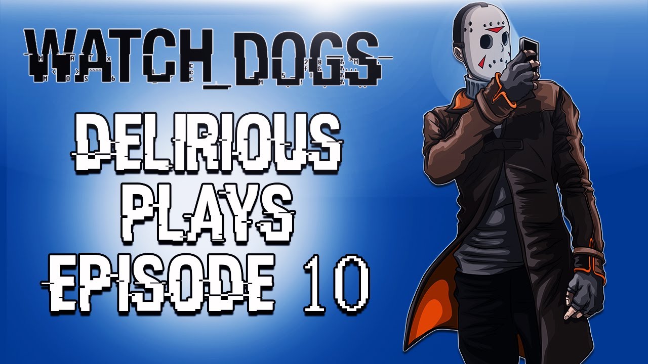 Delirious играет в Watch Dogs, эпизод 10 (Спасение клопа и Погоня за портфелем)