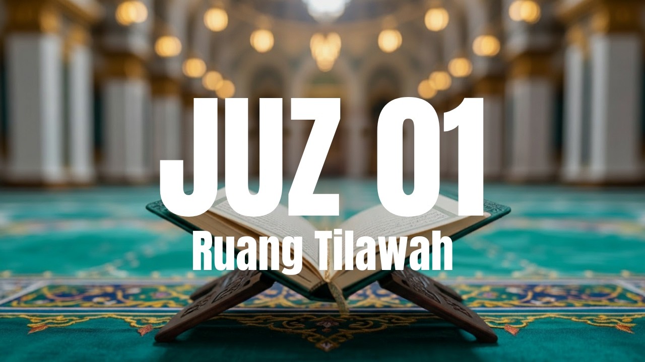 Murottal Juz 1 Full Tartil | Al-Qur’an Juz 1 Lengkap – Ruang Tilawah
