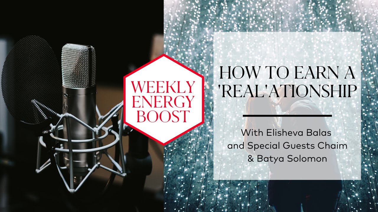 How to Earn a ‘Real’ationship | Weekly Energy Boost