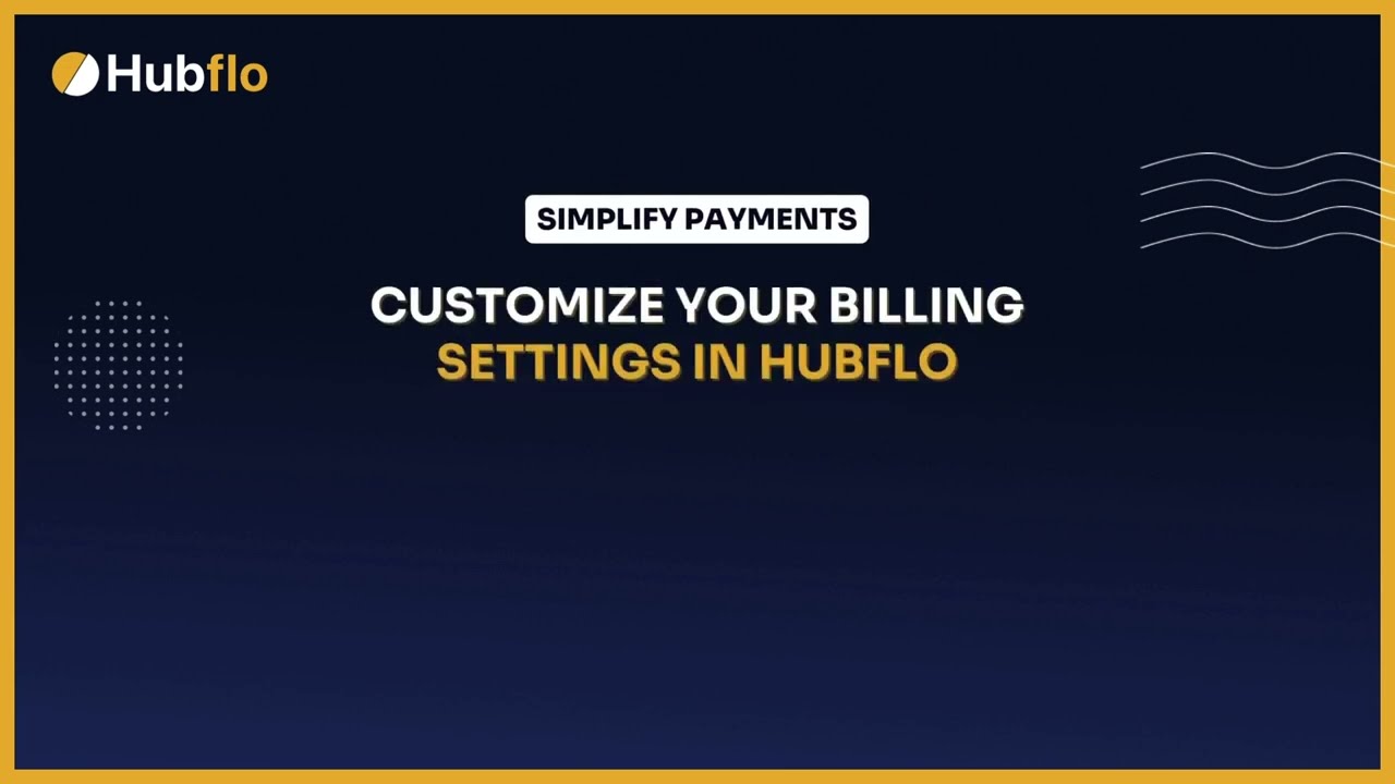Customize Your Billing Settings in Hubflo